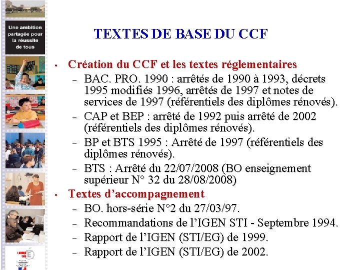 TEXTES DE BASE DU CCF • • Création du CCF et les textes réglementaires