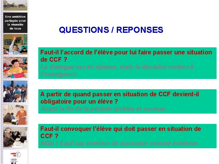 QUESTIONS / REPONSES Faut-il l’accord de l’élève pour lui faire passer une situation de