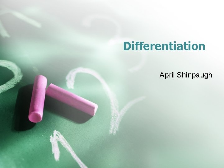 Differentiation April Shinpaugh 