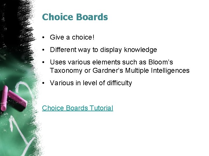 Choice Boards • Give a choice! • Different way to display knowledge • Uses