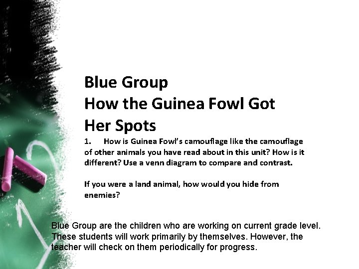 Blue Group How the Guinea Fowl Got Her Spots 1. How is Guinea Fowl’s