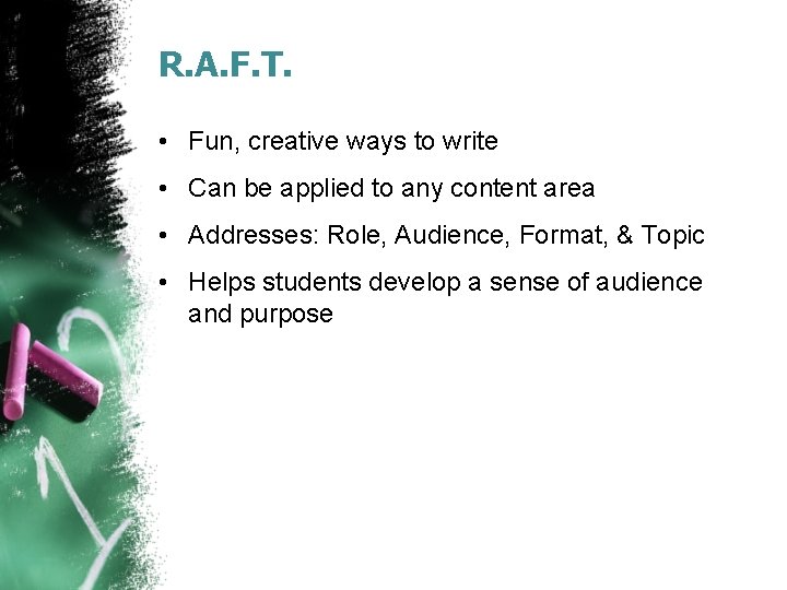 R. A. F. T. • Fun, creative ways to write • Can be applied