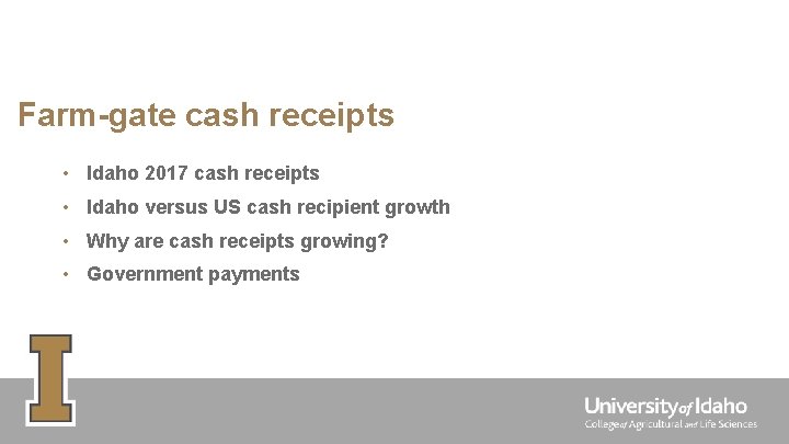Farm-gate cash receipts • Idaho 2017 cash receipts • Idaho versus US cash recipient Farm-gate cash receipts • Idaho 2017 cash receipts • Idaho versus US cash recipient