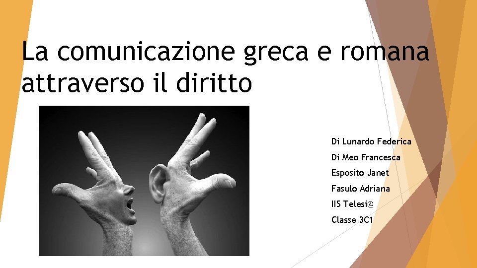 La comunicazione greca e romana attraverso il diritto Di Lunardo Federica Di Meo Francesca