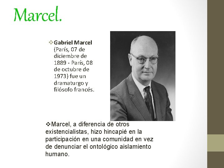 Marcel. v. Gabriel Marcel (París, 07 de diciembre de 1889 - París, 08 de