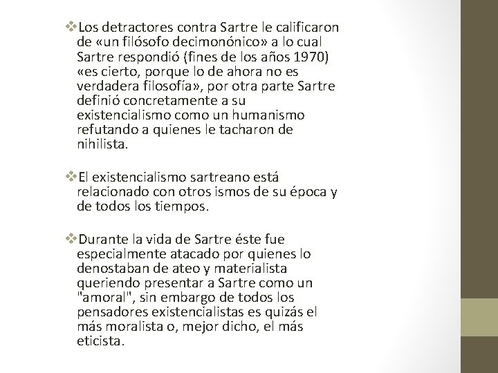 v. Los detractores contra Sartre le calificaron de «un filósofo decimonónico» a lo cual