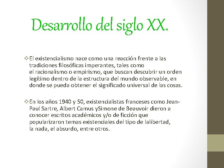 Desarrollo del siglo XX. v. El existencialismo nace como una reacción frente a las