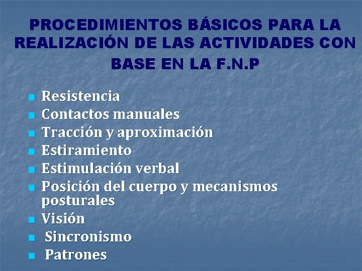 PROCEDIMIENTOS BÁSICOS PARA LA REALIZACIÓN DE LAS ACTIVIDADES CON BASE EN LA F. N.