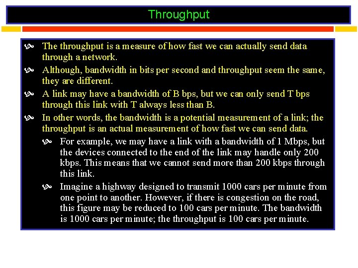 Throughput The throughput is a measure of how fast we can actually send data