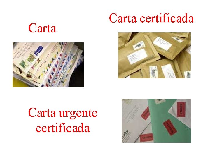 Carta urgente certificada Carta certificada 