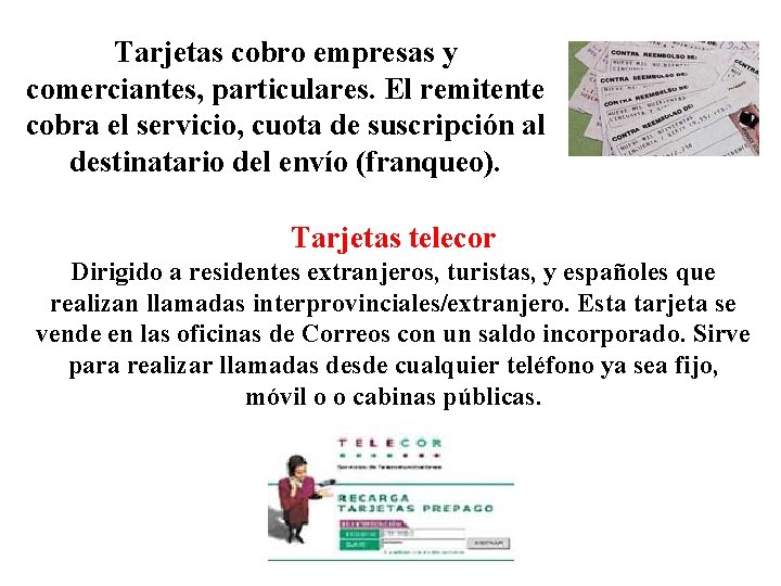 Tarjetas cobro empresas y comerciantes, particulares. El remitente cobra el servicio, cuota de suscripción