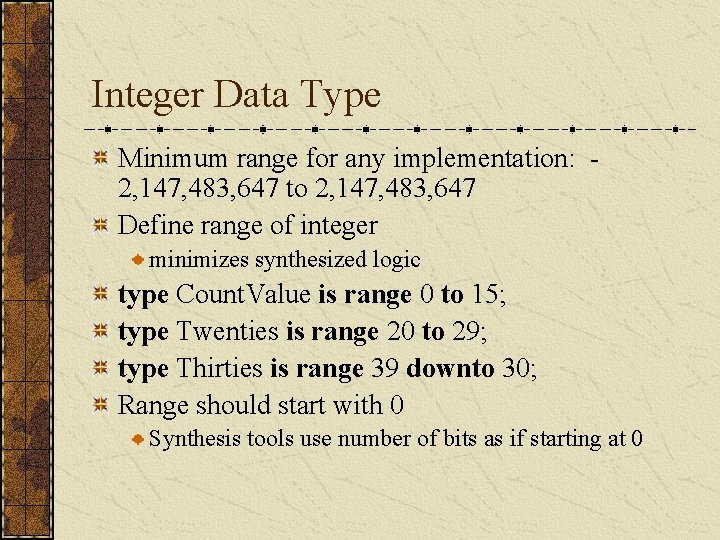 Integer Data Type Minimum range for any implementation: 2, 147, 483, 647 to 2,