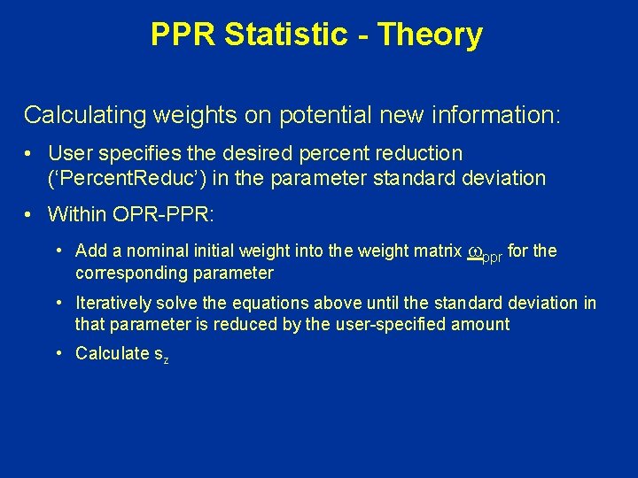 PPR Statistic - Theory Calculating weights on potential new information: • User specifies the