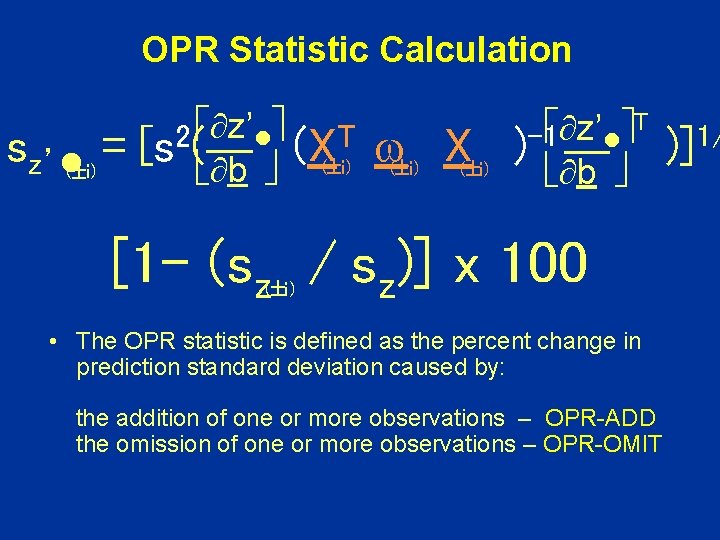 OPR Statistic Calculation sz’ ( i) = z’ T 2 [s ( b (X(