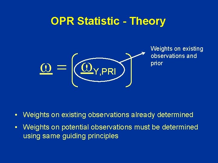 OPR Statistic - Theory w = w. Y, PRI Weights on existing observations and
