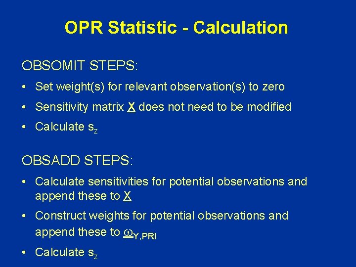 OPR Statistic - Calculation OBSOMIT STEPS: • Set weight(s) for relevant observation(s) to zero