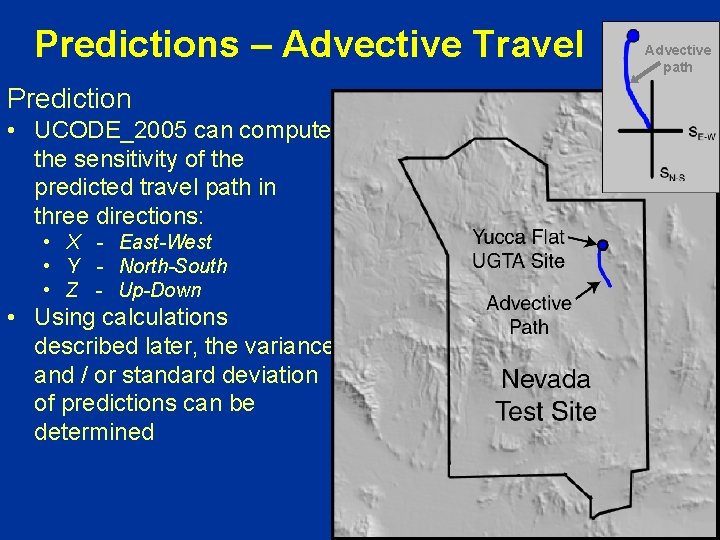 Predictions – Advective Travel Prediction • UCODE_2005 can compute the sensitivity of the predicted
