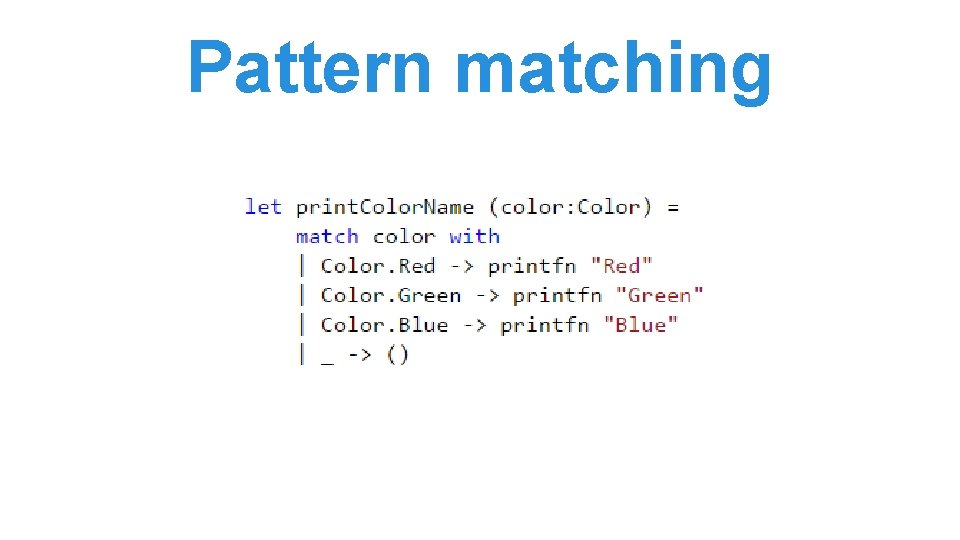 Pattern matching Pattern matching
