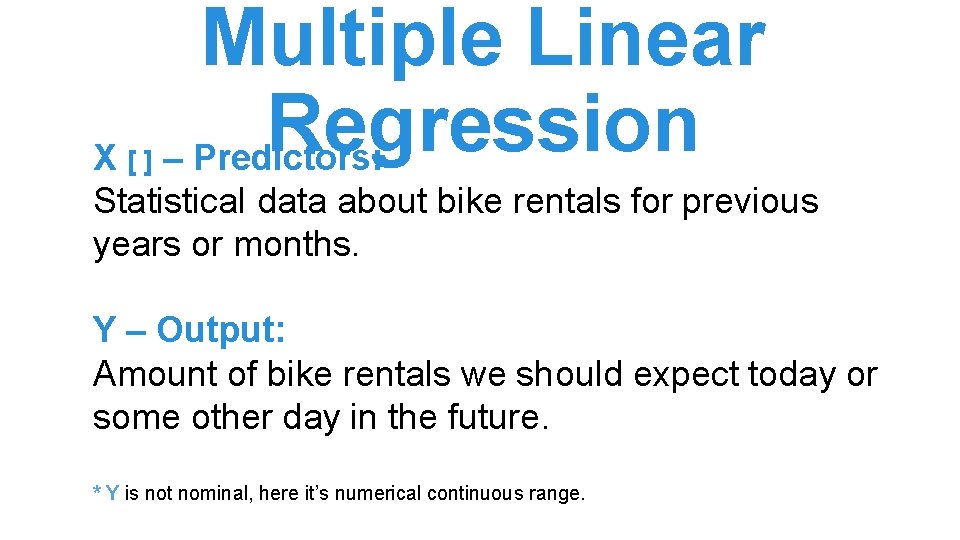 Multiple Linear Regression – Predictors: X[] Statistical data about bike rentals for previous years