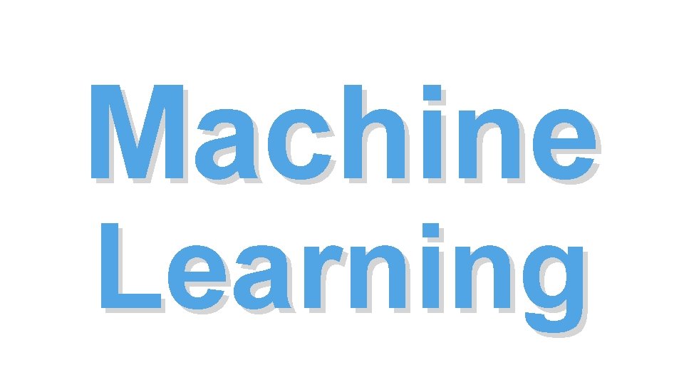 Machine Learning Machine Learning