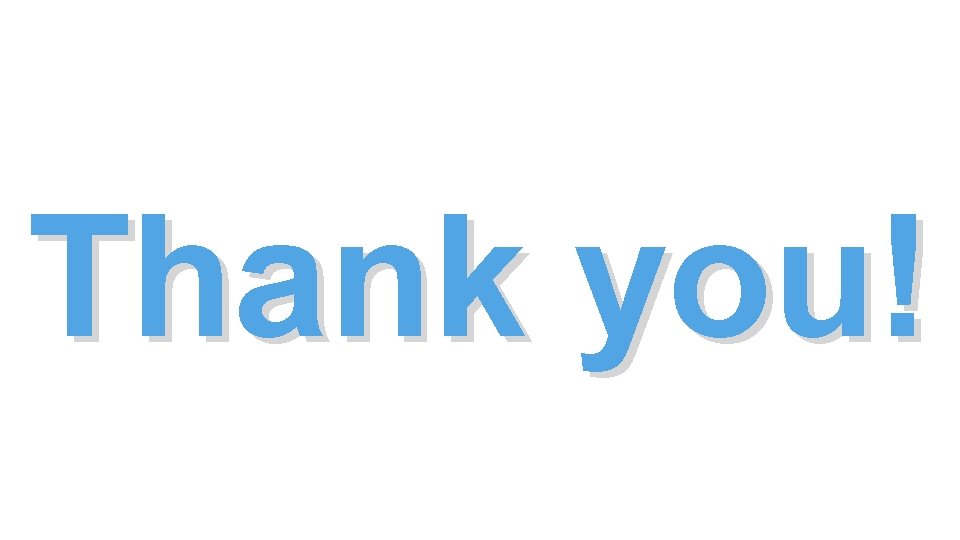 Thank you! Thank you!