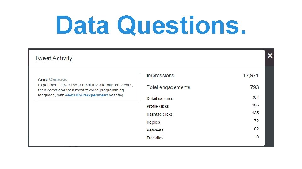 Data Questions. Data Questions.