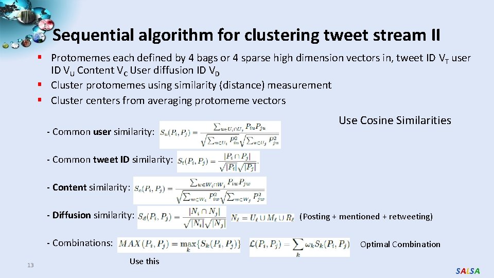 Sequential algorithm for clustering tweet stream II § Protomemes each defined by 4 bags