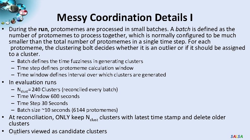 Messy Coordination Details I • During the run, protomemes are processed in small batches.