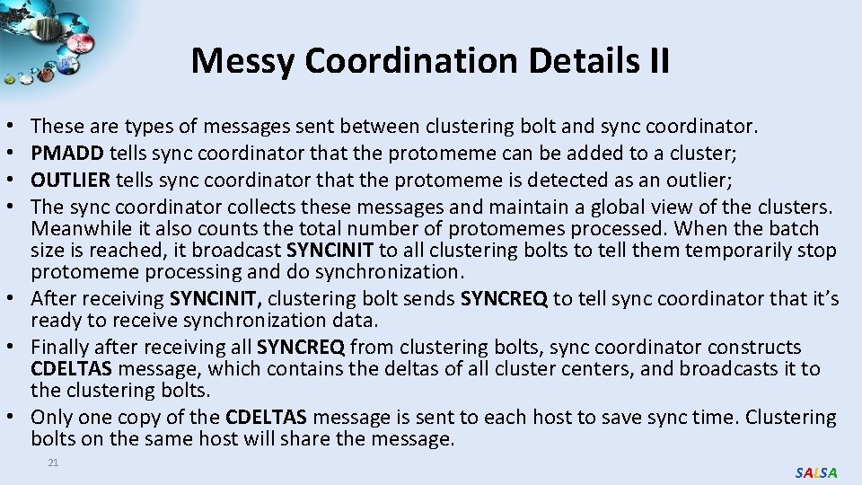 Messy Coordination Details II These are types of messages sent between clustering bolt and