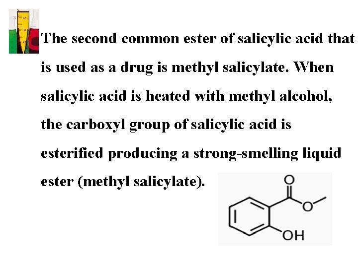  • The second common ester of salicylic acid that is used as a