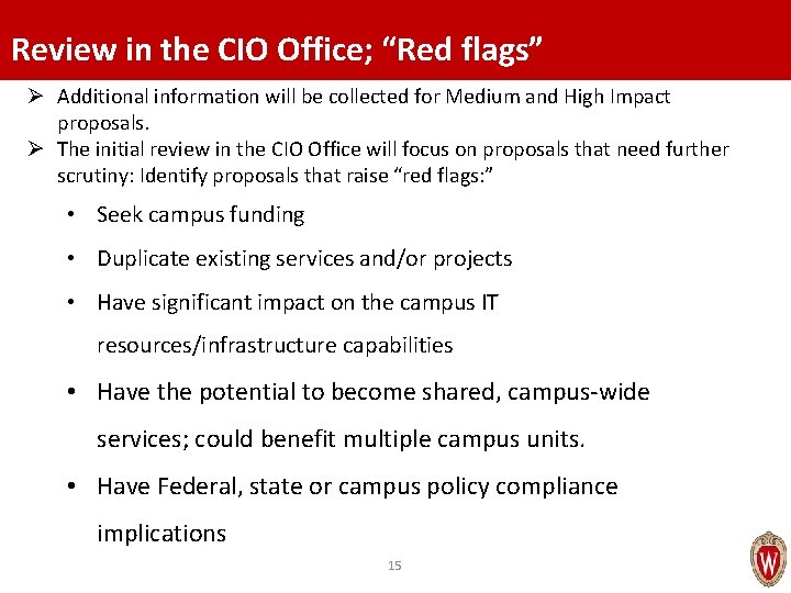 Review in the CIO Office; “Red flags” Ø Additional information will be collected for