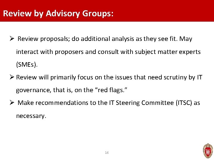 Review by Advisory Groups: Ø Review proposals; do additional analysis as they see fit.