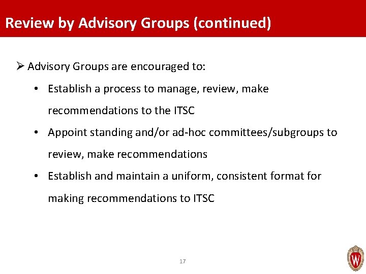 Review by Advisory Groups (continued) Ø Advisory Groups are encouraged to: • Establish a
