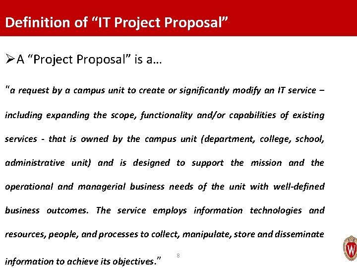 Definition of “IT Project Proposal” ØA “Project Proposal” is a… “a request by a