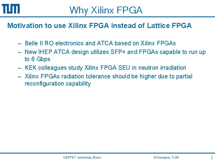 Why Xilinx FPGA Motivation to use Xilinx FPGA instead of Lattice FPGA – Belle