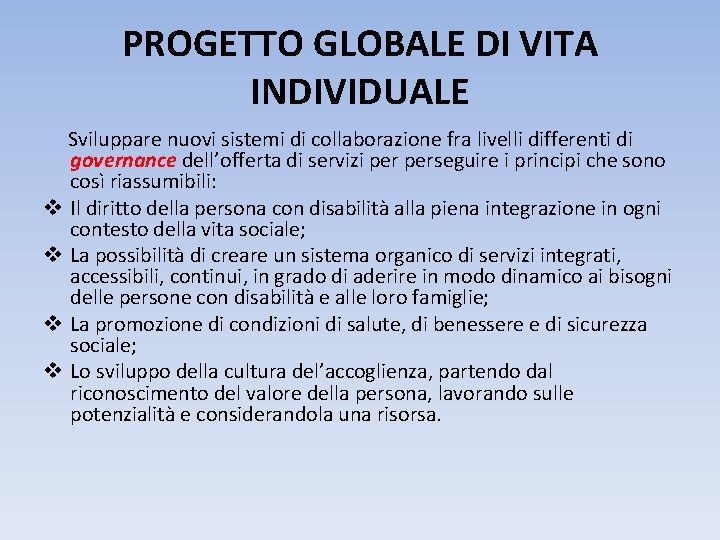 PROGETTO GLOBALE DI VITA INDIVIDUALE Sviluppare nuovi sistemi di collaborazione fra livelli differenti di