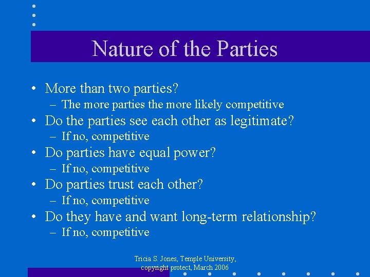 Nature of the Parties • More than two parties? – The more parties the