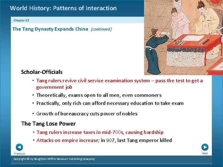 World History: Patterns of Interaction Chapter 12 The Tang Dynasty Expands China {continued} Scholar-Officials
