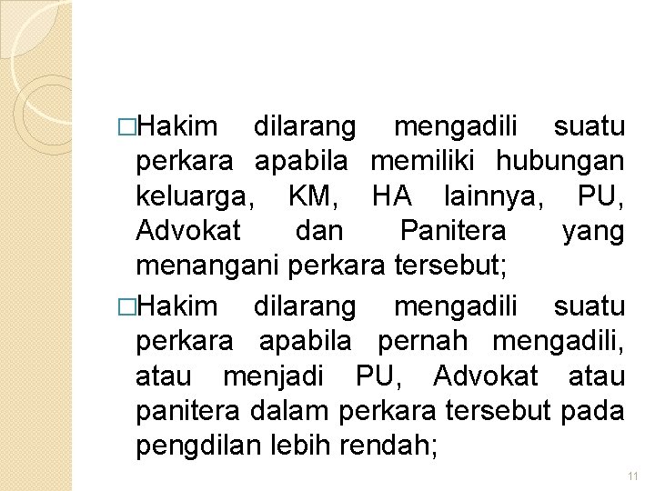 �Hakim dilarang mengadili suatu perkara apabila memiliki hubungan keluarga, KM, HA lainnya, PU, Advokat