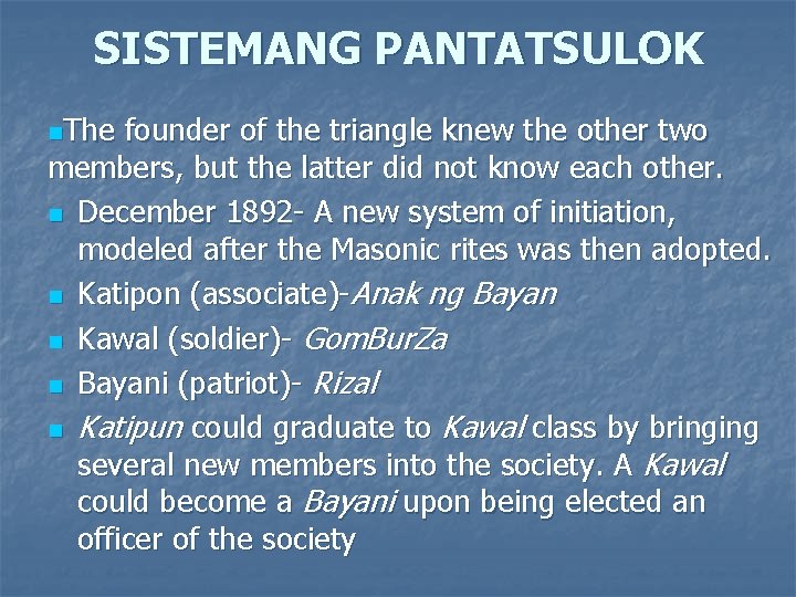 SISTEMANG PANTATSULOK n. The founder of the triangle knew the other two members, but