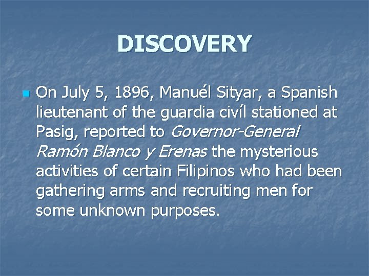 DISCOVERY n On July 5, 1896, Manuél Sityar, a Spanish lieutenant of the guardia DISCOVERY n On July 5, 1896, Manuél Sityar, a Spanish lieutenant of the guardia