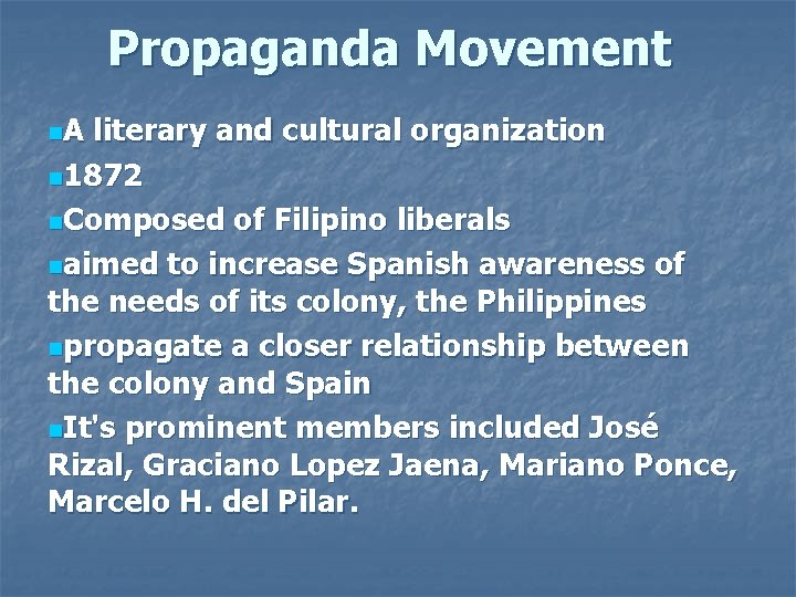 Propaganda Movement n. A literary and cultural organization n 1872 n. Composed of Filipino