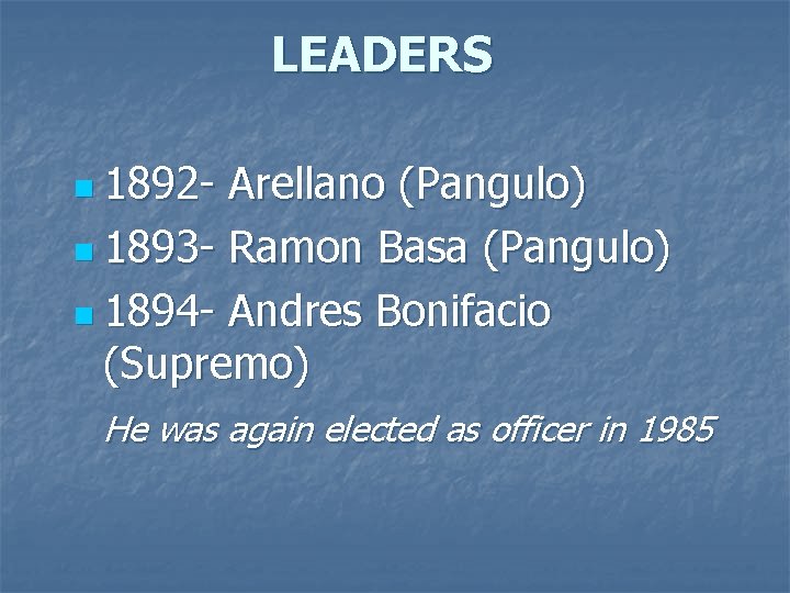 LEADERS n 1892 - Arellano (Pangulo) n 1893 - Ramon Basa (Pangulo) n 1894 LEADERS n 1892 - Arellano (Pangulo) n 1893 - Ramon Basa (Pangulo) n 1894