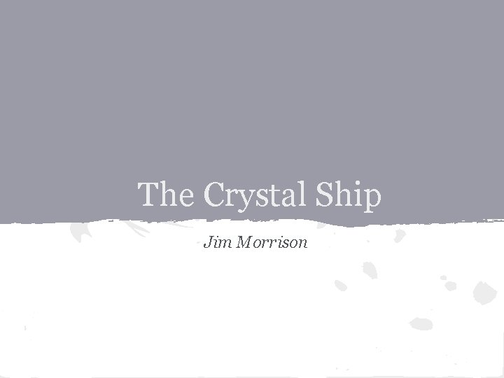 The Crystal Ship Jim Morrison 