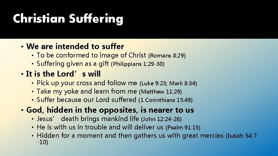 Christian Suffering • We are intended to suffer • To be conformed to image