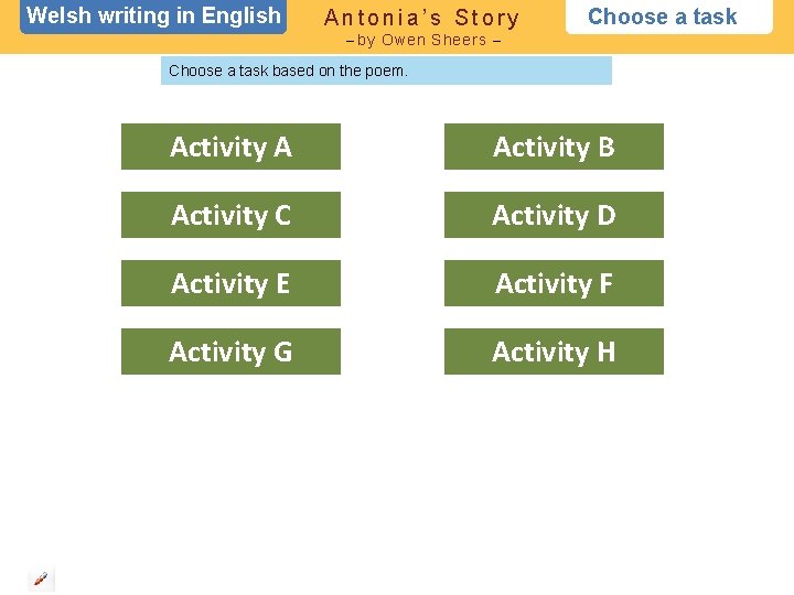Welsh writing in English Antonia’s Story Choose a task – by Owen Sheers –