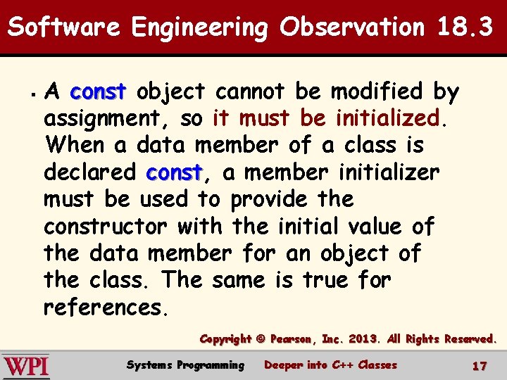 Software Engineering Observation 18. 3 § A const object cannot be modified by assignment,