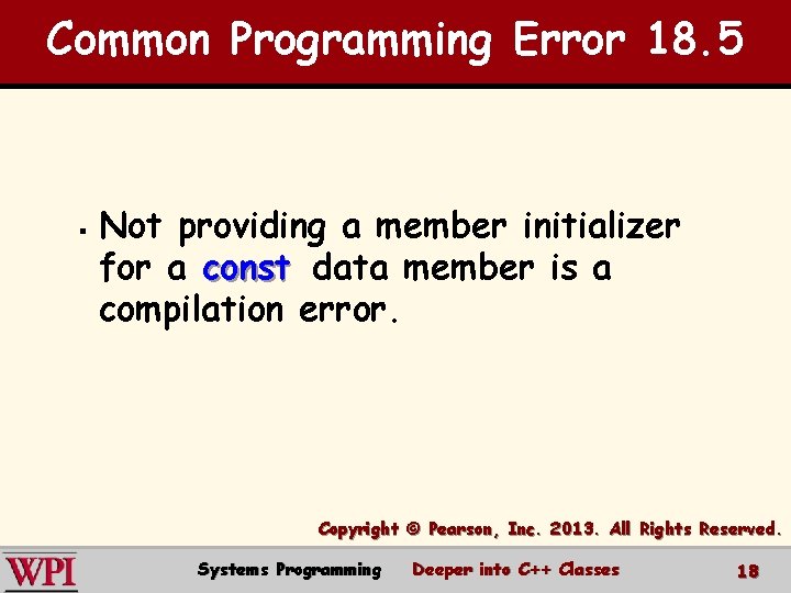 Common Programming Error 18. 5 § Not providing a member initializer for a const