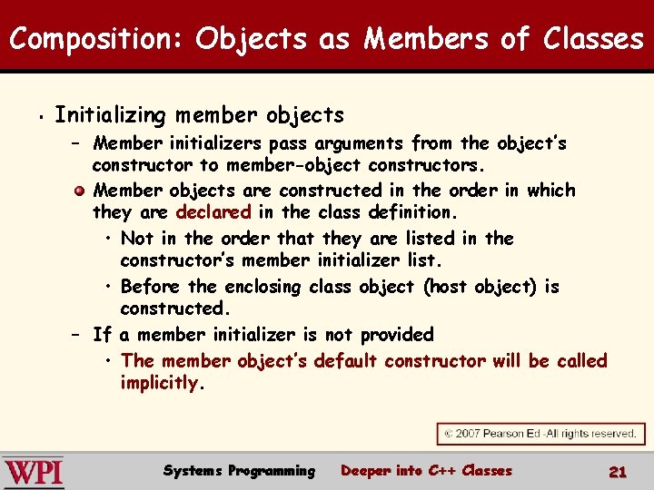 Composition: Objects as Members of Classes § Initializing member objects – Member initializers pass