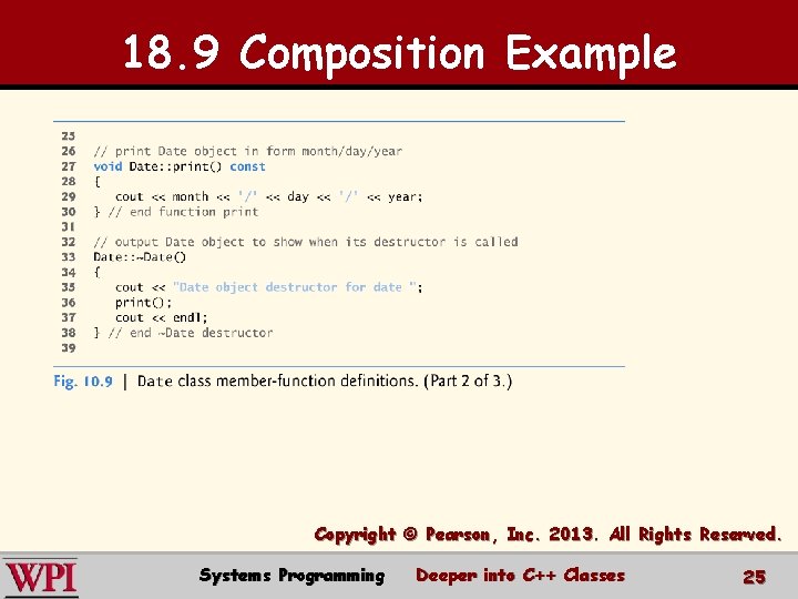 18. 9 Composition Example Copyright © Pearson, Inc. 2013. All Rights Reserved. Systems Programming